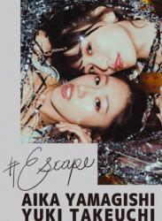 [Photobook] #Escape 山岸逢花＆竹内有紀