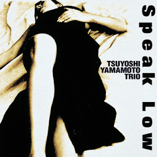 [Album] Tsuyoshi Yamamoto Trio – Speak Low (1999~2001/Flac/RAR)