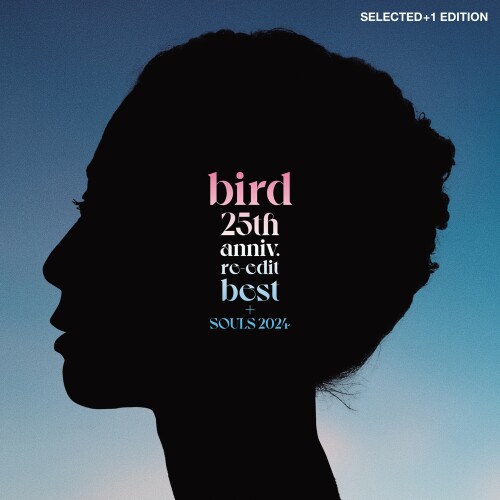 [Album] bird – 25th anniv. re-edit best + SOULS 2024 (Selected+1 Edition) [FLAC / 24bit Lossless / WEB] [2024.09.18]